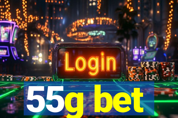 55g bet